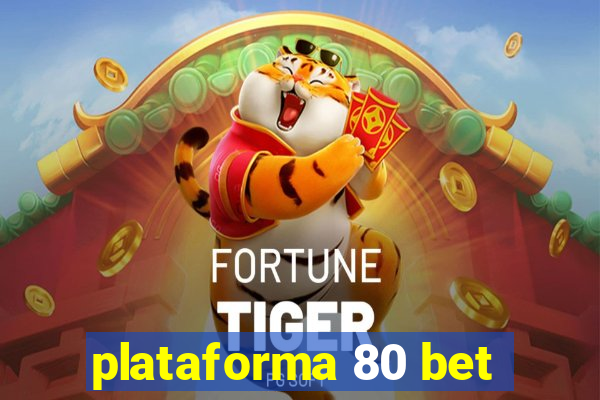 plataforma 80 bet